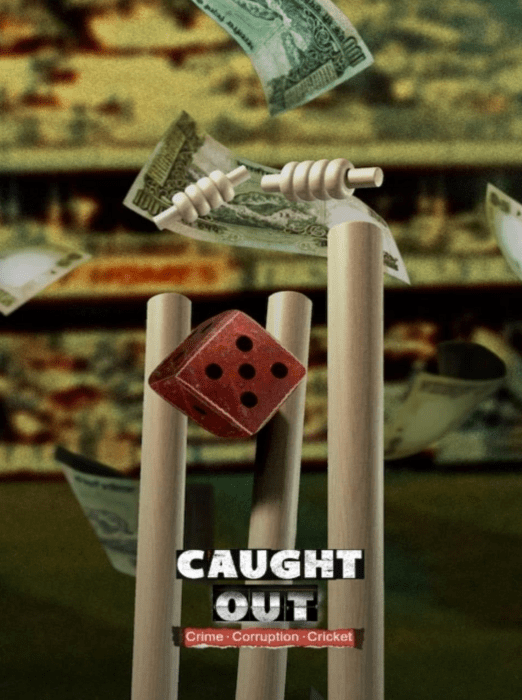Caught Out: Crime-Corruption-Cricket (2023)